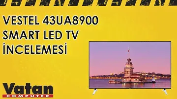 Vestel 43UA8900 UHD Smart Led Tv İncelemesi