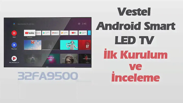 Vestel Android TV İlk Kurulum ve İnceleme (32FA9500 32" Full HD Uydu Alıcılı Android Smart LED TV)